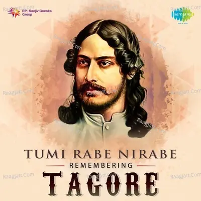 Tumi Rabe Nirabe - Remembering Tagore Poster