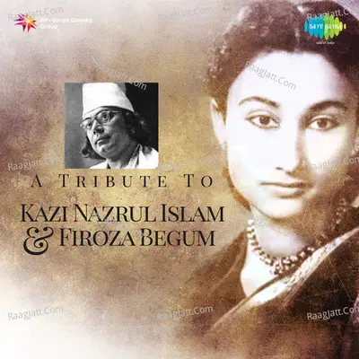 A Tribute To Kazi Nazrul Islam By Firoza Begum - Feroza Begum