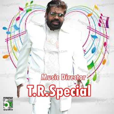 Music Director T.R.Special - T Rajendar