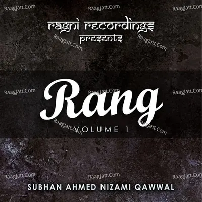 Rang, Vol. 1 - Subhan Ahmed Nizami Qawwal