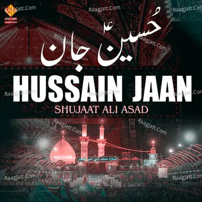 Hussain Jaan - Shujaat Ali Asad