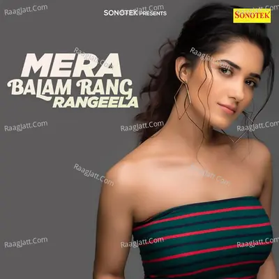 Mera Balam Rang Rangeela - Ranbir Singh Badwasniya