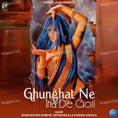 Ghunghat Ne Tha De Gori - Single