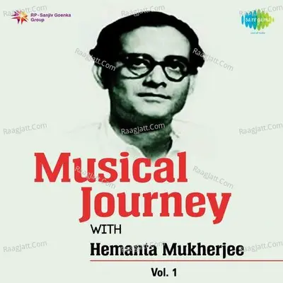 Musical Journey With Hemanta Mukherjee Volume 1 Cover