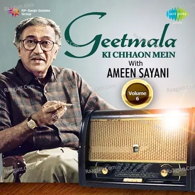 Geetmala Ki Chhaon Mein with Ameen Sayani Vol. 6 - Various Artists