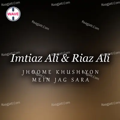 Jhoome Khushiyon Mein Jag Sara - Single Cover