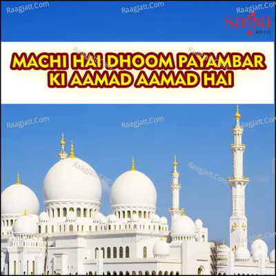 Machi Hai Dhoom Payambar Ki Aamad Aamad Hai - Owias Raza Qadri Attari