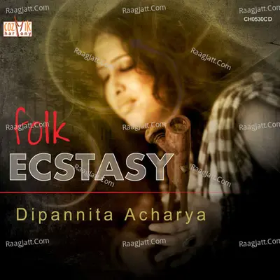 Folk Ecstasy - Dipannita Acharya