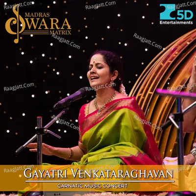 Gayatri Venkataraghavan Carnatic Music Concert - Gayatri Venkataraghavan