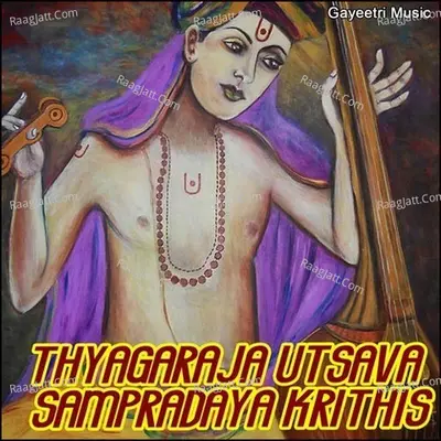 Thyagaraja Utsava Sampradaya Krithis - Mahamahopadhyaya Dr.Nookala Chinna Sathyanarayana