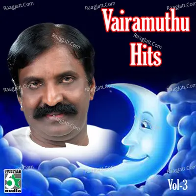 Vairamuthu Hits, Vol.3 - Vairamuthu