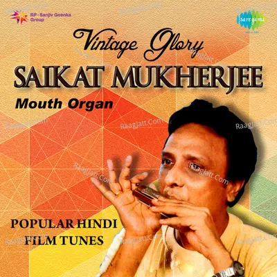Vintage Glory -  Mouth Organ By Saikat Mukherjee - Saikat Mukherjee