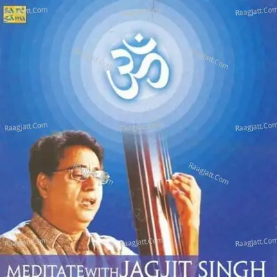 Om - Welcome To Gods - Meditate With Jagjit - Jagjit Singh