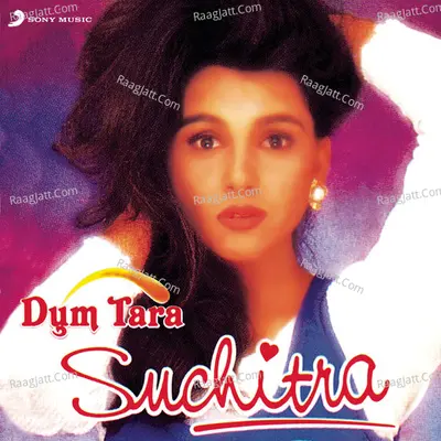 Dum Tara - Suchitra Krishnamurty