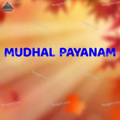 Mudhal Payanam (Original Motion Picture Soundtrack) - Ravi Devandran