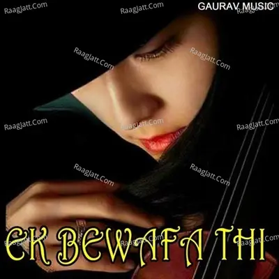 Ek Bewafa Thi - Mukesh Sharma