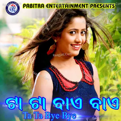 Ta Ta Bye Bye (Odia Modern Album) Poster