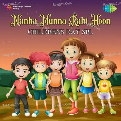Nanha Munna Rahi Hoon-Childrens Day Spl Cover