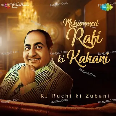 Mohammed Rafi Ki Kahani RJ Ruchi Ki Zubani - Mohammed Rafi