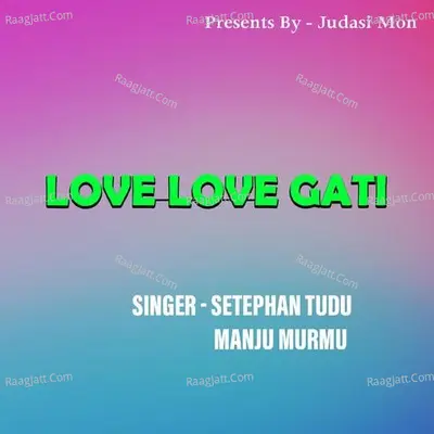 Love Love Gati ( Santhali Song )