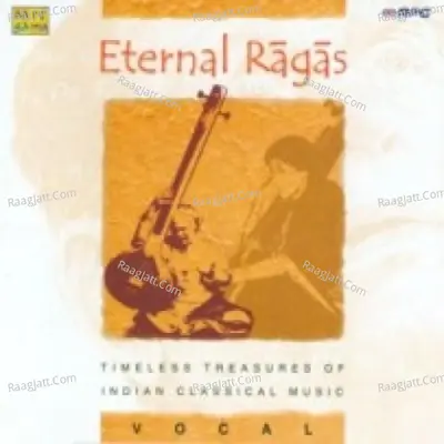 Eternal Ragas - Timeless Treasures (vocal) - Ustad Amir Khan
