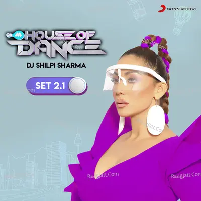 9XM House of Dance Set 2.1 (DJ Shilpi Sharma) Cover
