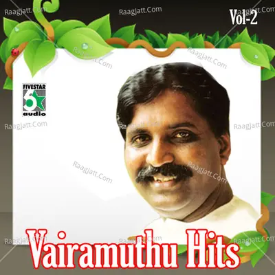 Vairamuthu Hits, Vol.2 - Vairamuthu