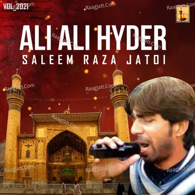 Ali Ali Hyder, Vol. 2021 - Saleem Raza Jatoi