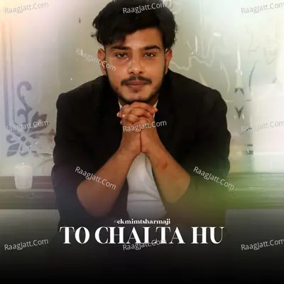 To Chalta Hu Cover