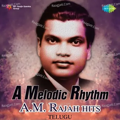 A Melodic Rhythm - A. M. Rajah Hits-Telugu - A. M. Rajah