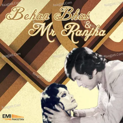 Behan Bhai / Mr. Ranjha - Mehdi Hassan
