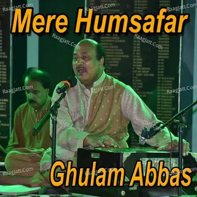 Mere Humsafar - Ghulam Abbas