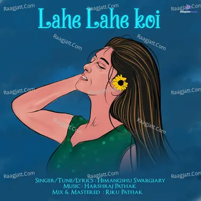Lahe Lahe koi Cover