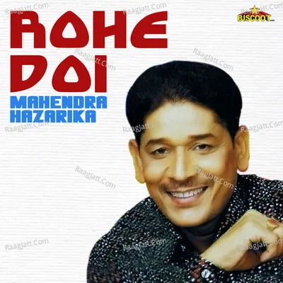 Rohe Doi - Mahendra Hazarika