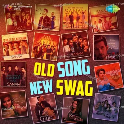 Old Song New Swag - Sanam