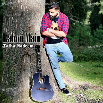 Rahon Main - Talha Nadeem