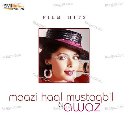 Mazi Haal Mustaqbil / Awaz - Musarrat Nazir