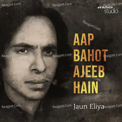 AAP BAHOT AJEEB HAIN: JAUN ELIYA By Rekhta - season - 1 Poster