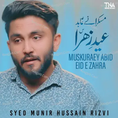 Muskuraey Abid Eid E Zahra - Single