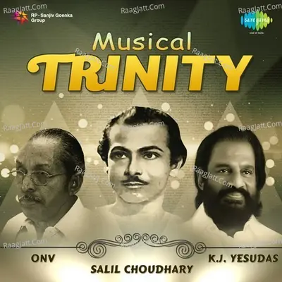 Musical Trinity - ONV Salil Chowdhury K. J. Yesudas - K J Yesudas