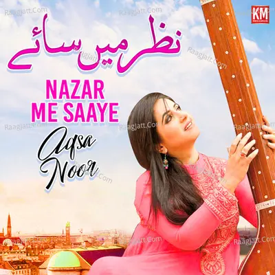 Nazar Me Saaye - Aqsa Noor