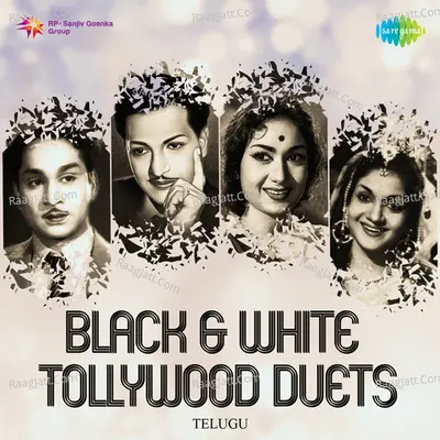 Black And White Tollywood Duets - Ghanatasala