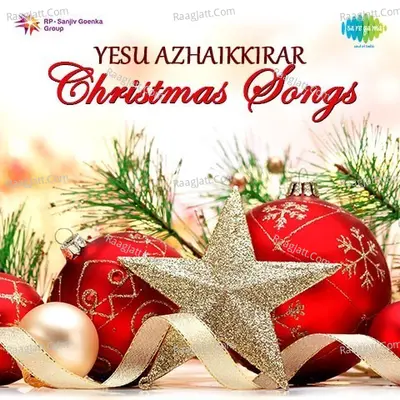 Yesu Azhaikkirar Christmas Songs - Jikki