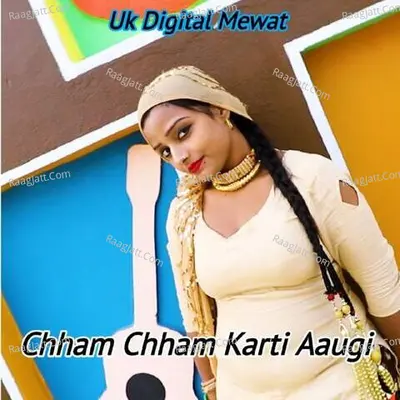 Chham Chham Karti Aaugi - Sahin Mewati Chanchal