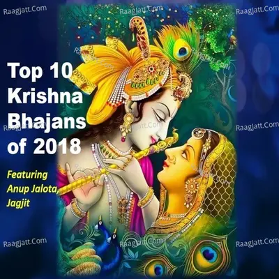 Top 10 Krishna Bhajans of 2018 - Anup Jalota