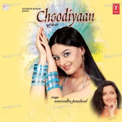 Choodiyan - Anuradha Paudwal