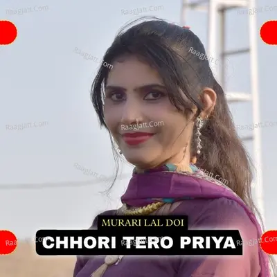 Chhori Tero Priya - Murari Lal Doi
