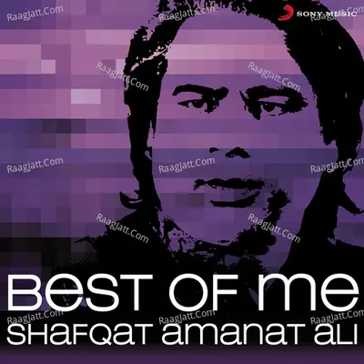Best of Me Shafqat Amanat Ali Poster
