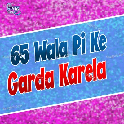 65 Wala Pi Ke Garda Karela