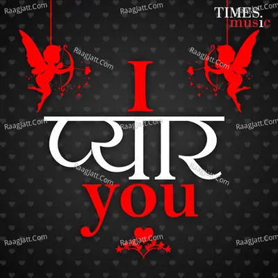 I Pyaar You - Hindi Love Songs - Rahat Fateh Ali Khan